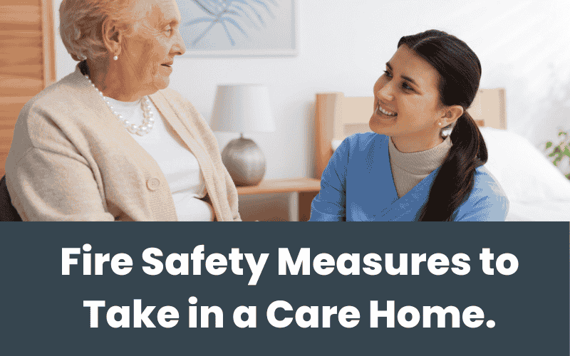 Fire Safety Measures for care homes